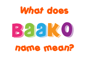 Meaning of Baako Name