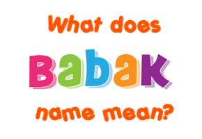 Meaning of Babak Name