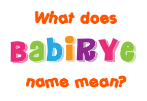 Meaning of Babirye Name