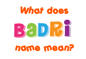 Meaning of Badri Name