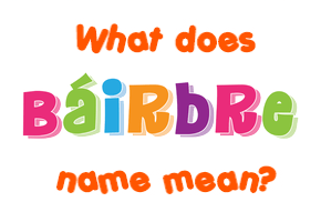 Meaning of Báirbre Name