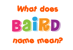 Meaning of Baird Name