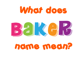 Meaning of Baker Name
