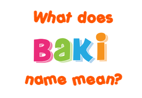 Meaning of Baki Name