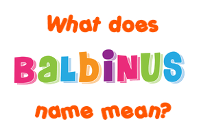 Meaning of Balbinus Name