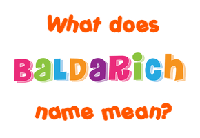 Meaning of Baldarich Name