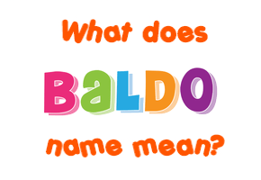 Meaning of Baldo Name