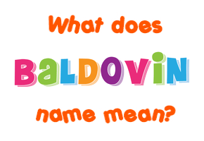 Meaning of Baldovin Name