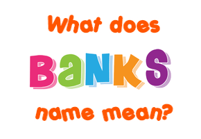 Meaning of Banks Name