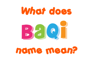 Meaning of Baqi Name