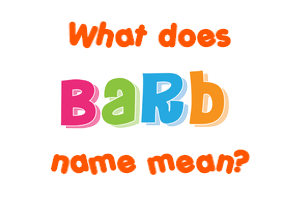 Meaning of Barb Name