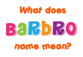 Meaning of Barbro Name