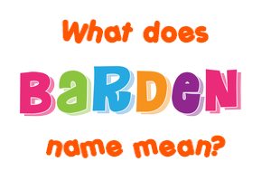 Meaning of Barden Name