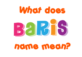 Meaning of Baris Name