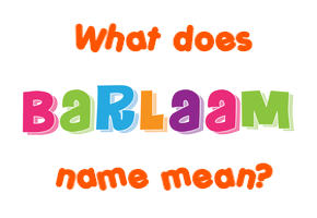 Meaning of Barlaam Name