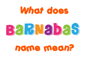 Meaning of Barnabas Name