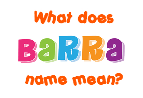 Meaning of Barra Name