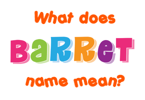 Meaning of Barret Name