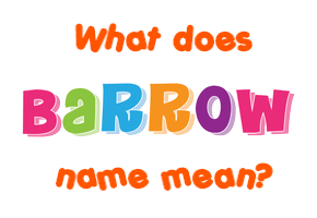 Meaning of Barrow Name