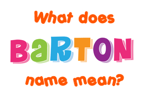 Meaning of Barton Name