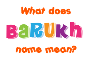 Meaning of Barukh Name