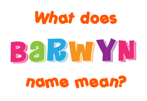 Meaning of Barwyn Name