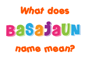 Meaning of Basajaun Name