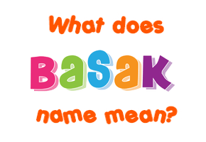 Meaning of Basak Name
