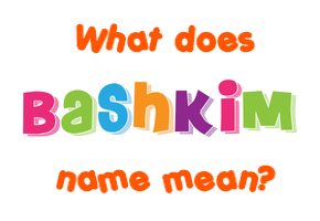 Meaning of Bashkim Name