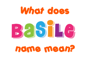 Meaning of Basile Name