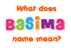 Meaning of Basima Name