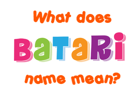 Meaning of Batari Name