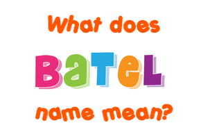Meaning of Batel Name