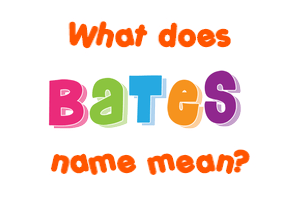 Meaning of Bates Name