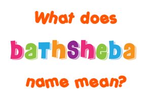 Meaning of Bathsheba Name