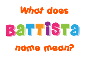 Meaning of Battista Name