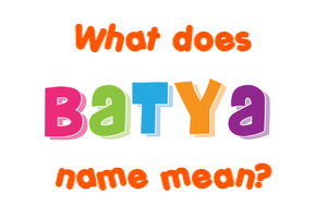 Meaning of Batya Name