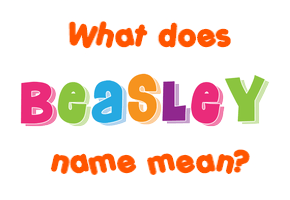 Meaning of Beasley Name