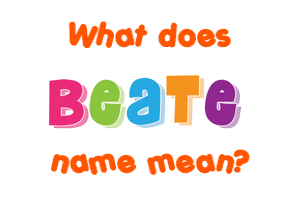 Meaning of Beate Name