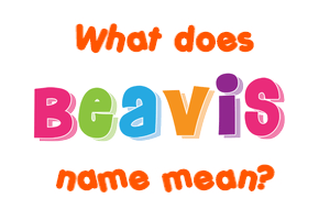 Meaning of Beavis Name