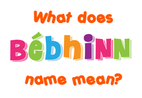 Meaning of Bébhinn Name