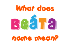 Meaning of Beáta Name