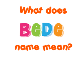 Meaning of Bede Name
