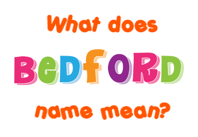 Meaning of Bedford Name
