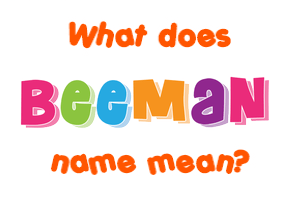 Meaning of Beeman Name