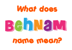 Meaning of Behnam Name