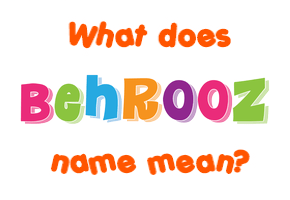 Meaning of Behrooz Name