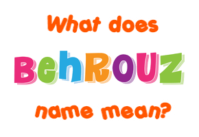Meaning of Behrouz Name