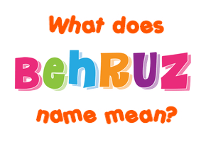 Meaning of Behruz Name