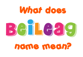 Meaning of Beileag Name
